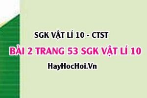 Giải bài 2 trang 53 SGK Vật lí 10 Chân trời sáng tạo